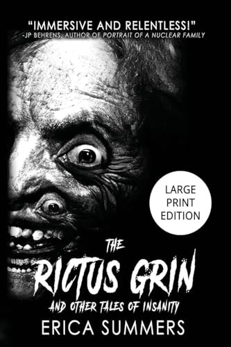 The Rictus Grin and Other Tales of Insanity: (LARGE PRINT EDITION)