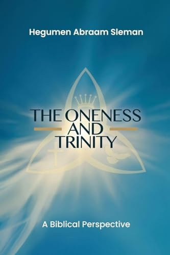 The Oneness and Trinity: A Biblical Perspective