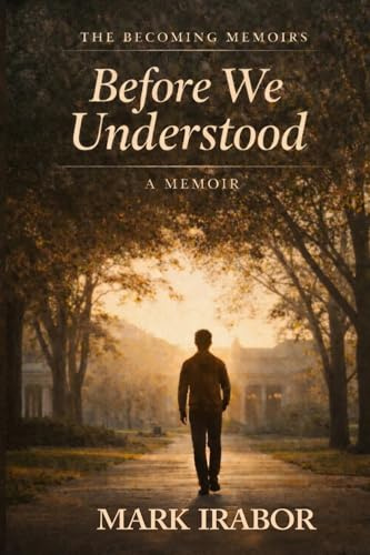 Before We Understood (THE BECOMING MEMOIRS, Band 1)
