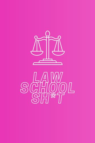 Law School Sh*t: Notebook