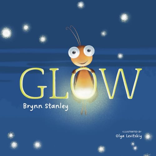 Glow: A Heartwarming Children's Book about Emotions, Growth, and Self-Love, Ages 3-8