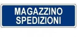 NEW CARTELLO SEGNALETICO UNI - magazzino spedizioni - Adesivo Extra Resistente, Pannello in Forex, Pannello In Alluminio (PANNELLO IN ALLUMINIO 60X25 cm)
