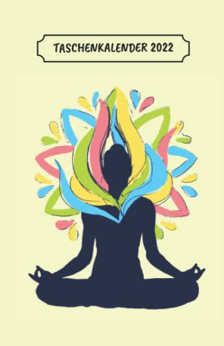 Taschenkalender 2022: Terminplaner mit Uhrzeiten (5-20 Uhr), 1 Woche 2 Seiten, A5 Tagesplaner mit Zeit, Yoga