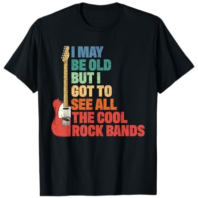 Rock Musik I May Be Old See All Cool Rock Bands T-Shirt