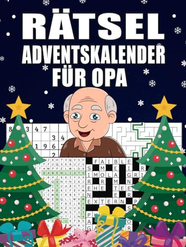 Rätsel Adventskalender für Opa: Großer Rätselspaß für alle Großväter mit kniffligen Sudokus, Wortsuchen etc. I Für Anfänger und Fortgeschrittene I ... I Extra Großdruck für gute Lesbarkeit