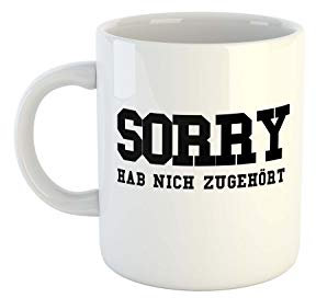 ISSO® Tasse Sorry ich hab nicht zugehört Kollegen Fun Büro Kaffeebecher Arbeit