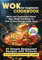 WOK Cookbook for Beginners: 90 Simple Restaurant Recipes with Pictures Suitable for Stir-Fry at Home. Meat and Vegetarian Dishes, Easy 30-Minute Meals ... or Two Persons & the Party (English Edition)