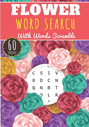 Flower Word Search: 60 puzzles | Challenging Puzzle Brain book For Adults and Kids | More than 400 words about Flower, Gardener, Nature, Plants, Flowers and Species