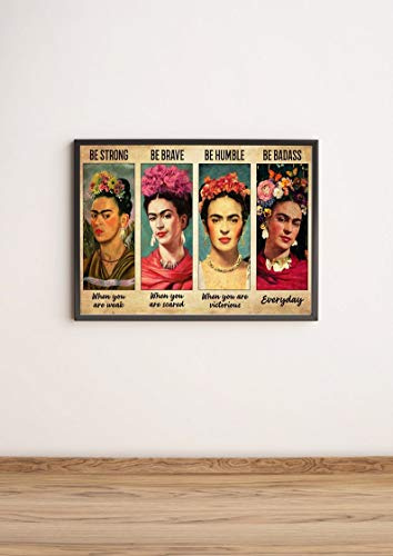 Inga Frida Kahlo Portrait Be Strong Brave Humble Badass Vintage-Poster Feminismus Frauenrechte Lustiges Geschenk Metallschilder 20,3 x 30,5 cm