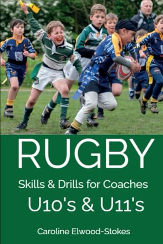 RUGBY Skills & Drills for Coaches U10's & U11's