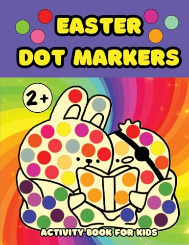 Easter Dot Markers Activity Book for Kids Ages 2+: Easy Coloring Book with Big Dots for Toddlers and Preschool Children