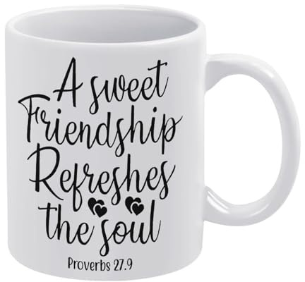 IKJHG A Sweet Friendship Refreshes The Soul Bible Verses 11 Oz Ceramic Mark Mug Novelty Coffee Cup