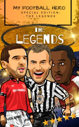 My Football Hero: The Legends: Volume 1: Learn all about Shearer, Henry and Cantona (My Football Hero - Football Biographies for Kids)