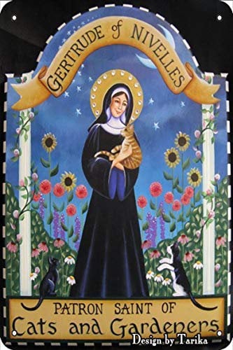 Gertrude Of Nivelles Patron Saint Of Cats And Gardeners Vintage Look Metal 20X30 CM Decoration Plaque Sign for Home Kitchen Bathroom Farm Garden Garage Inspirational Quotes Wall Decor