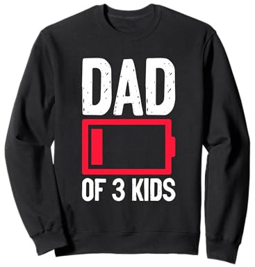 Dad Of 3 Kids Low Battery Proud Daddy Sweatshirt