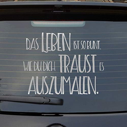 Hellweg Druckerei Das Leben ist bunt wie du Dich traust es auszumalen Auto Aufkleber Sticker Heckscheibenaufkleber