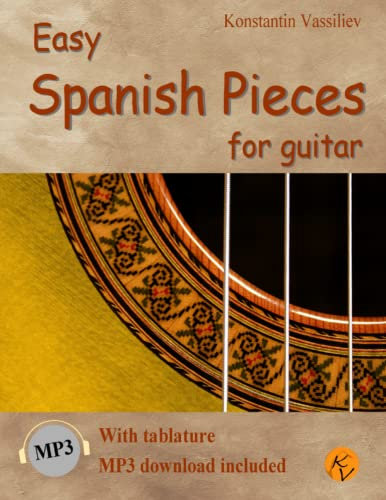 Easy Spanish Pieces for Guitar: with tablature, MP3 download included. Leichte spanische Stücke für Gitarre: Noten & Tabulatur, inklusive MP3-Downloads (English edition) (Easy Guitar, Band 1)