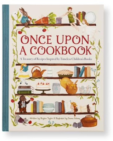 Once Upon a Cookbook: A Treasury of Recipes Inspired by Timeless Children's Books