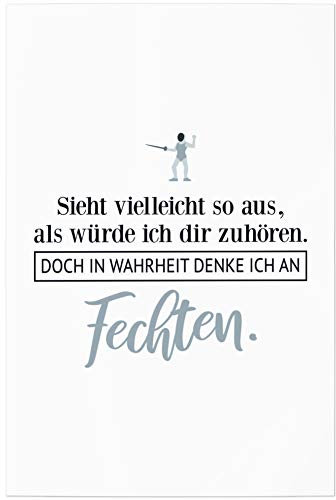 JUNIWORDS Poster, Sieht vielleicht so aus, als würde ich dir zuhören. Doch in Wahrheit denke ich an Fechten (1001435), 60 x 90 cm