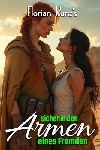 Sicher in den Armen eines Fremden: Romantische Liebesgeschichten für Personen ab 18 Jahren sind fesselnde und liebevolle, hochmoderne Geschichten, die noch niemand zuvor gehört hat.