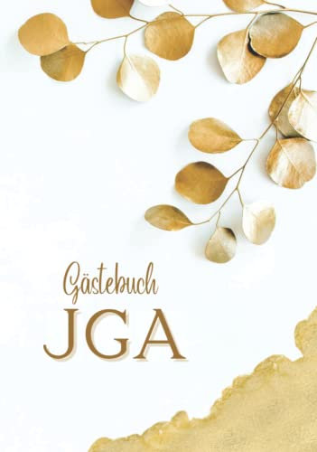 JGA Gästebuch: Gästebuch für Junggesellinnenabschied Frau, Erinnerungsalbum zum ausfüllen mit Platz für Glückwünsche und Fotos, Ideal Geschenk für die Braut. Thema: Goldenen Eukalyptus Blättern.
