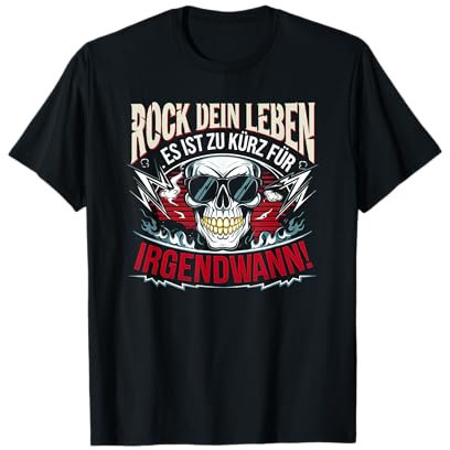 rock dein leben es ist zu kurz für irgendwann T-Shirt
