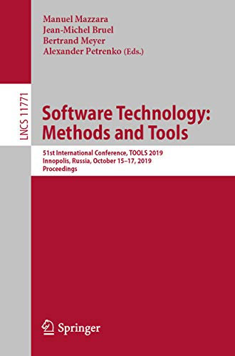 Software Technology: Methods and Tools: 51st International Conference, TOOLS 2019, Innopolis, Russia, October 15–17, 2019, Proceedings (Lecture Notes in Computer Science Book 11771) (English Edition)