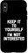iPhone X/XS Keep It To Yourself (I'm Not Interested) - Cool Funny Saying Case