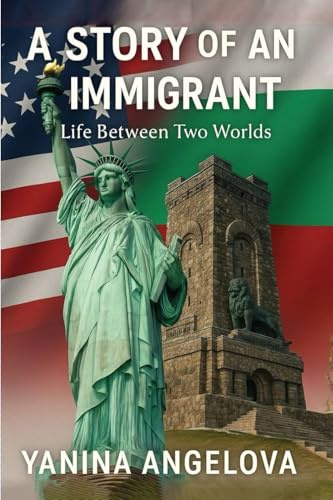 A STORY OF AN IMMIGRANT: LIFE BETWEEN TWO WORLDS