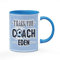 Personalised Football Lover Thank You Coach Any Name Outdoor Game Lover Enthusiast Humorous Present Gift idea 11 Oz / 15 Oz Ceramic Coffee Mug. (Blue Inside and Handle)