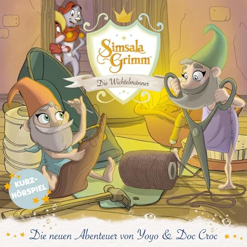 Die Wichtelmänner: Simsala Grimm - Die neuen Abenteuer von Yoyo und Doc Croc