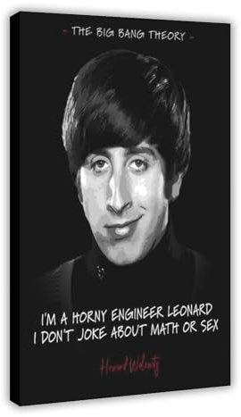 KBGDFSDF TV Show Series Picture The Big Bang Theory Howard Wolowitz Quotes Poster Canvas Poster Bedroom Decor Landscape Decor Gift 12x18inch(30x45cm)