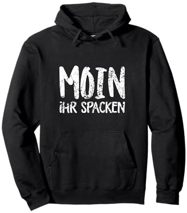 Moin Ihr Spacken Plattdeutsch Spruch Begrüßung Pullover Hoodie