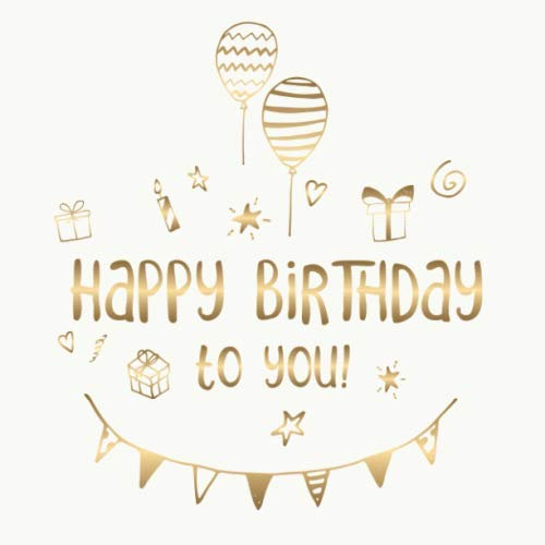 Happy Birthday To You: Gästebuch zum Geburtstag · Neutral für jeden Geburtstag · Für handgeschriebene Glückwünsche und Fotos zum Einkleben · Geschenkidee für die Geburtstagsfeier