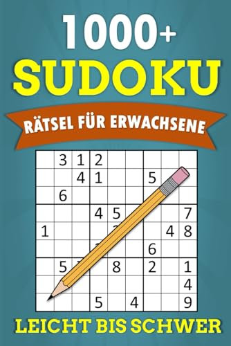 1000+ Sudoku Rätsel für Erwachsene - Leicht bis Schwer: Rätselbuch mit 5 Schwierigkeitsstufen - Kleines Geschenk für Sudoku-Liebhaber