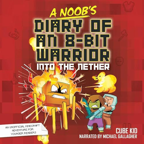 A Noob's Diary of an 8-Bit Warrior Volume 2: Into the Nether