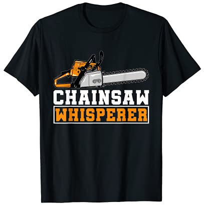 Chainsaw Whisperer Outdoor Wilderness Arborist Lumberjack T-Shirt