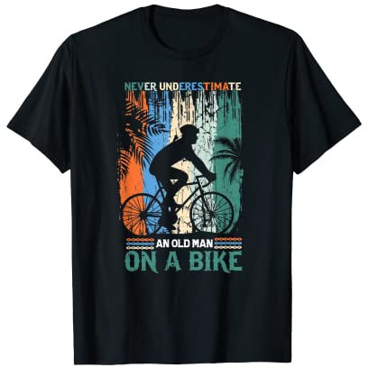 Unterschätze niemals einen alten Mann auf einem Fahrrad T-Shirt