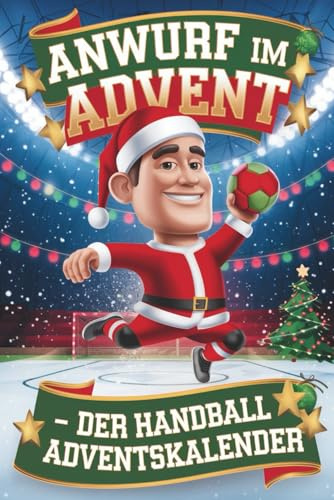 Anwurf im Advent – Der große Handball Adventskalender mit Quiz, Fakten & Rätseln