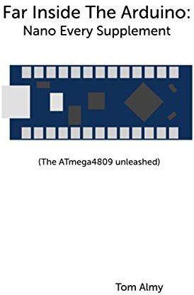 Far Inside The Arduino: Nano Every Supplement (Far Inside The Arduino Series)