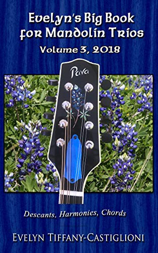 Evelyn's Big Book for Mandolins 2018, Vol. 3: Collection No. 3 of Trios for Treble Instruments (Evelyn's Big Book for Mandolins Series) (English Edition)