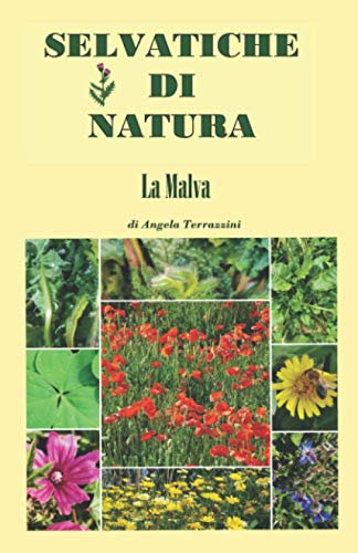 La Malva (Selvatiche Di Natura)