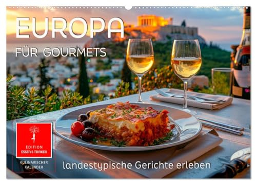 Europa für Gourmets - landestypische Gerichte erleben (Wandkalender 2026 DIN A2 quer), CALVENDO Monatskalender: Kulinarische europäische Vielfalt genießen. (CALVENDO Lifestyle)