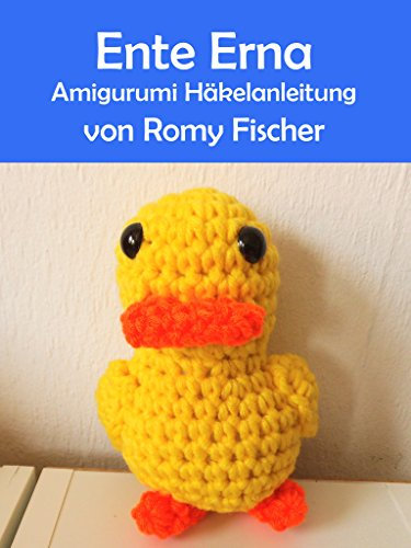 Ente Erna: Amigurumi Häkelanleitung