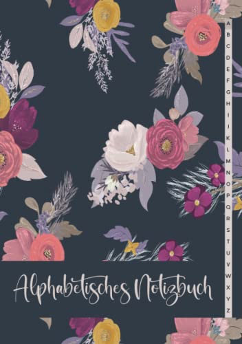 Alphabetisches Notizbuch: Alphabetisches Notizbuch A5 mit Blumeneinband, Liniertes Tagebuch mit alphabetischen Registerkarten von A bis Z |105 Seiten, 4 Seiten für jeden Buchstaben