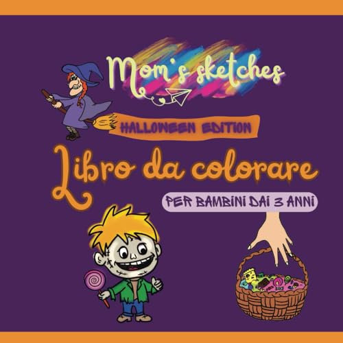 Mom's Sketches - Halloween Edition, libro da colorare: 40 disegni simpatici e sicuri, fatti a mano libera ed altre 40 pagine per il disegno a tema