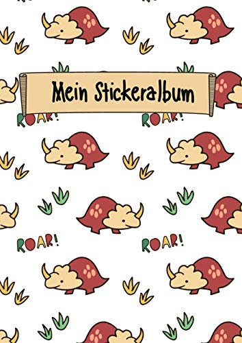 Mein Stickeralbum: Stickeralbum leer zum sammeln von Stickern | Motiv: Süßer Dino Rawr DIN A4 Format mit 40 Seiten für Mädchen und Jungen | Kein Silikonpapier zum wieder abziehen !