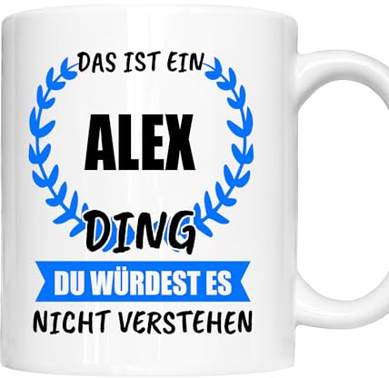 Alex Tasse | Junge Mann Namen Vorname Kosename Rufname Kaffeebecher | Das ist ein Alex Geschenk