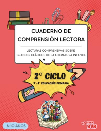 CUADERNO DE COMPRENSIÓN LECTORA - Lecturas comprensivas sobre grandes clásicos de la literatura infantil: 3º Educación Primaria / 4º Educación ... comprensión lectora para educación primaria)