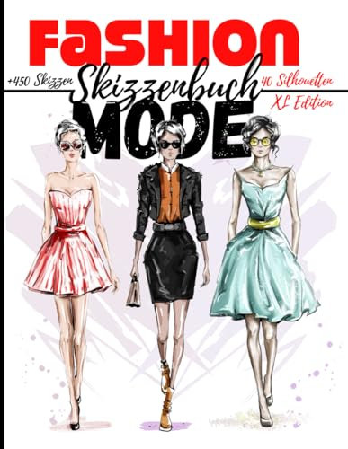 Notizbuch Mode Skizzenbuch: XL Edition +450 Figurenschablone mit leicht gezeichneten Schaufensterpuppen zum Zeichnen von Kleidung für Modedesigner und Stylisten I 130 pages – 8,5 * 11 in I
